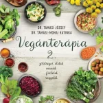 VEGÁNTERÁPIA 2. - ZÖLDSÉGES ÉTELEK, MENÜK, FŐÉTELEK, REGGELIK Rendeld meg most