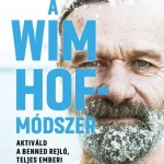 Rendeld meg most A WIM HOF- MÓDSZER