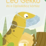 LEO GEKKÓ ÉS A CIPŐSDOBOZ KÓRHÁZ Kihagyhatatlan ajánlat
