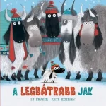 A LEGBÁTRABB JAK Legjobb ár