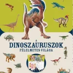 A DINOSZAURUSZOK FÉLELMETES VILÁGA - KÖNYV ÉS JÁTÉK EGYBEN Kiárusítás