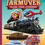 JÁRMŰVEK - FÖLDÖN, VÍZEN, LEVEGŐBEN Azonnal elérhető