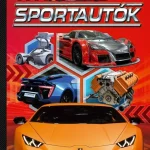 Rendeld meg most SPORTAUTÓK - FEDEZZÜK FEL EGYÜTT!