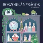 Ajánlat BOSZORKÁNYSÁGOK - SZÍNEZŐKÖNYV
