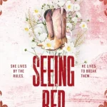 Vedd meg most SEEING RED (WELLS RANCH SERIES, BOOK 2)
