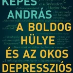 A BOLDOG HÜLYE ÉS AZ OKOS DEPRESSZIÓS Szuper akció