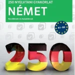 250 NYELVTANI GYAKORLAT NÉMET - KEZDŐKNEK ÉS HALADÓKNAK Outlet