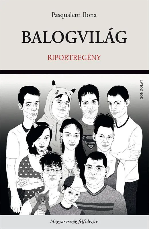 Csak ma BALOGVILÁG. RIPORTREGÉNY