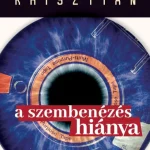 Bestseller A SZEMBENÉZÉS HIÁNYA - FELELŐSÉGREVONÁS, IRATNYILVÁNOSSÁG ÉS ÁTVILÁGÍTÁS MAGYARO