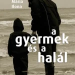 A GYERMEK ÉS A HALÁL Expressz kézbesítés