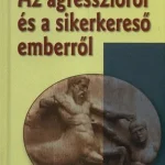 AZ AGRESSZIÓRÓL ÉS A SIKERKERESŐ EMBERRŐL Akció