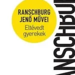 Ajánlat ELTÉVEDT GYEREKEK (ÉLETMŰ SOROZAT III. KÖTET)