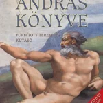 Kihagyhatatlan ajánlat ANDRÁS KÖNYVE - FORDÍTOTT TEREMTÉS - KÚTÁSÓ