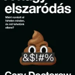 A NAGY ELSZARÓDÁS - MIÉRT ROMLOTT EL HIRTELEN MINDEN, ÉS MIT TEHETÜNK ELLENE? Olcsóbb