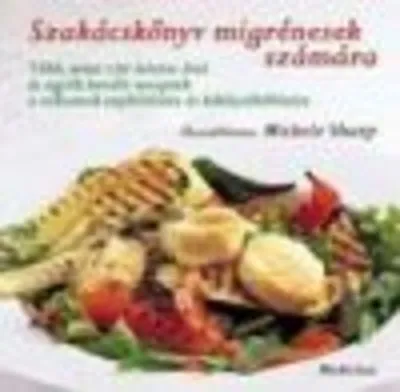 Gyors kiszállítás Szakácskönyv migrénesek számára