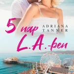 5 nap L.A-ben Bestseller