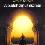 Azonnali szállítás A buddhizmus eszméi - A Tan Kapuja tanítói 2