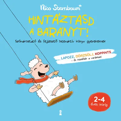 Hintáztasd a bárányt! - Szórakoztató és fejlesztő interaktív könyv gyerekeknek Kedvezményes ár