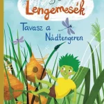 Biztonságos fizetés Lengemesék 1. - Tavasz a Nádtengeren (új kiadás)