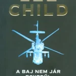 A baj nem jár egyedül /Jack Reacher-krimi Legkelendőbb