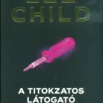 A titokzatos látogató /Jack Reacher-krimi (3. kiadás) Újdonság