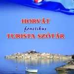 Azonnal elérhető Horvát fonetikus turista szótár - E-könyv
