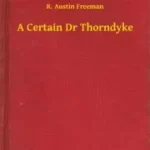 A Certain Dr Thorndyke - E-könyv Legkelendőbb
