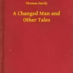 A Changed Man and Other Tales - E-könyv Kedvezményes ár