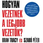 Legkelendőbb Hogyan vezetnek a legjobb vezetők? - E-könyv