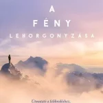A fény lehorgonyzása - E-könyv Népszerű
