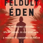 Feldúlt éden - E-könyv Gyors kiszállítás