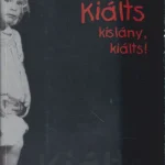Kiálts kislány, kiálts! Kedvezmény