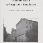 Messze van a nyíregyházi kaszárnya Akció