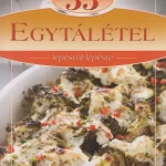 Vásárlói kedvenc 33 Egytálétel - Lépésről lépésre - Lépésről lépésre