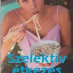 Exkluzív ajánlat Szelektív étkezés