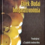 Vedd meg most ETYEK-BUDAI BORGASZTRONÓMIA