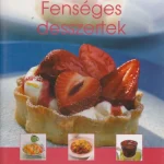 Rendeld meg most Fenséges desszertek