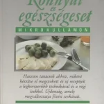 Könnyűt és egészségeset mikrohullámon Legjobb ár