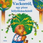 Azonnal elérhető Mese Vackorról, egy pisze kölyökmackóról