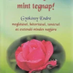 Szeress ma jobban, mint tegnap Legjobb ár