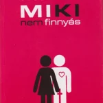 Azonnali szállítás Miki nem finnyás