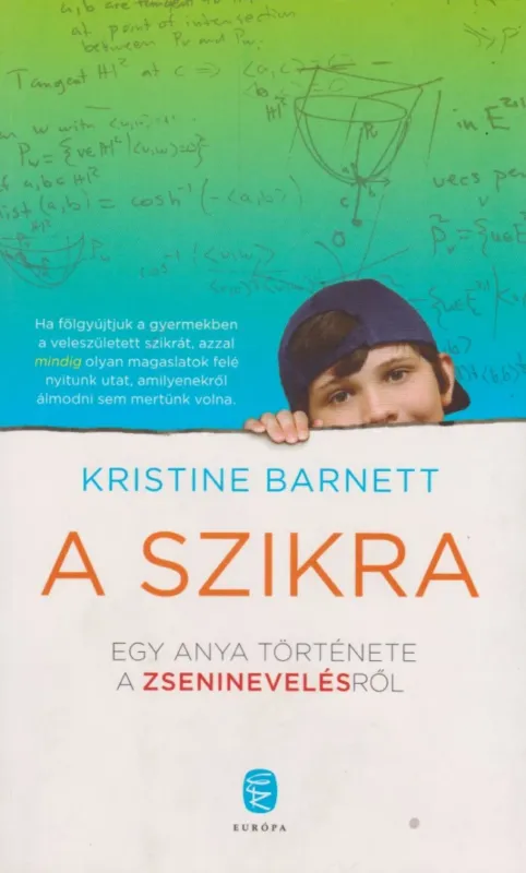 Ne maradj le A szikra - Egy anya története a zseninevelésről - Egy anya története a zseninevelésről