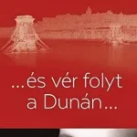 ...és vér folyt a Dunán... Vedd meg online