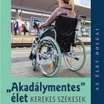 „Akadálymentes” élet Legnépszerűbb