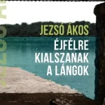 Éjfélre kialszanak a lángok Rendeld meg most