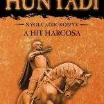Biztonságos fizetés Hunyadi 8. - A hit harcosa (új kiadás)