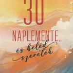 Akciós ár 30 naplemente, és beléd szeretek - Bali-sorozat