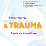 A trauma - Esély az ébredésre Bestseller