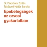 Epebetegségek az orvosi gyakorlatban - SpringMed Orvosi Kiskönyvtár Különleges ajánlat
