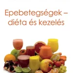 Epebetegségek - diéta és kezelés Ne maradj le